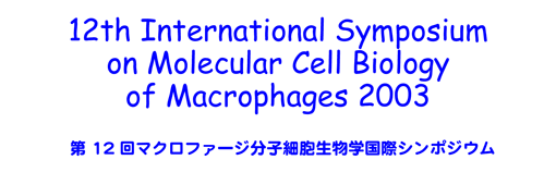 12th International Symposium on Molecular Cell Biology of Macrophages 2003